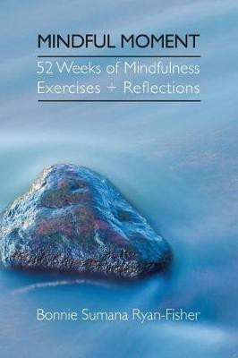 Mindful Moment(English, Paperback, Ryan-Fisher Bonnie)