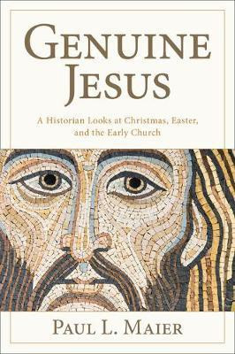 The Genuine Jesus - Fresh Evidence from History and Archaeology(English, Paperback, Maier Paul L.)