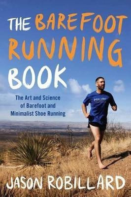 The Barefoot Running Book(English, Paperback, Robillard Jason)