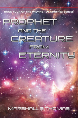 Prophet and the Creature from Eternity(English, Paperback, Thomas Marshall S)