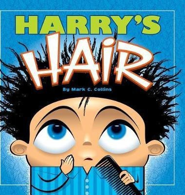 Harry's Hair(English, Hardcover, Collins Mark C)