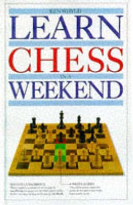 Learn In A Weekend:14 Chess(English, Hardcover, Whyld Ken)