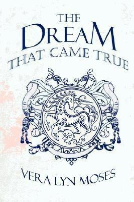 The Dream That Came True(English, Paperback, Moses Vera Lyn)