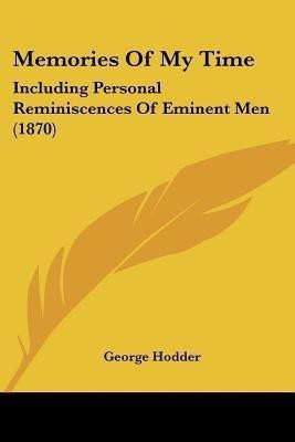 Memories Of My Time(English, Paperback, Hodder George)