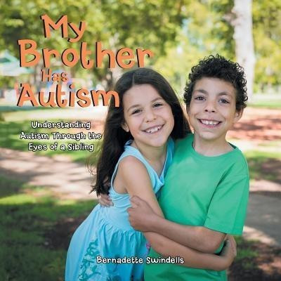 My Brother Has Autism(English, Paperback, Swindells Bernadette)