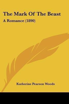 The Mark Of The Beast(English, Paperback, Woods Katherine Pearson)