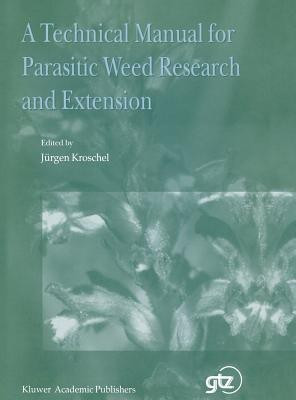A Technical Manual for Parasitic Weed Research and Extension(English, Hardcover, unknown)