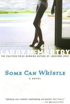 Some Can Whistle(English, Paperback, McMurtry Larry)