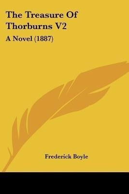 The Treasure Of Thorburns V2(English, Paperback, Boyle Frederick)
