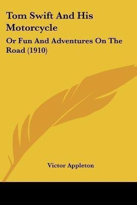 Tom Swift and His Motorcycle(English, Paperback, Appleton Victor)