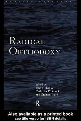 Radical Orthodoxy(English, Electronic book text, unknown)