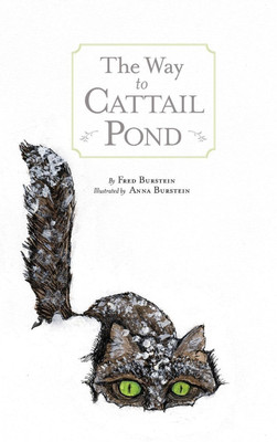 The Way to Cat Tail Pond(English, Hardcover, Burstein Fred)