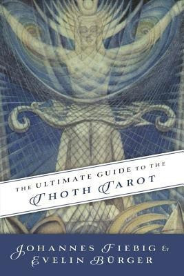 The Ultimate Guide to the Thoth Tarot(English, Paperback, Fiebig Johannes)