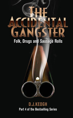 The Accidental Gangster: Part 4(English, Paperback, Keogh DJ)