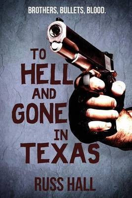 To Hell and Gone in Texas(English, Paperback, Hall Russ)