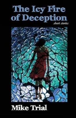 The Icy FIre of Deception(English, Paperback, Trial Mike)