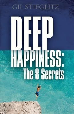 Deep Happiness(English, Paperback, Stieglitz Gil Dr)