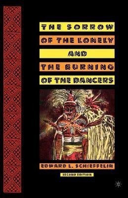 The Sorrow of the Lonely and the Burning of the Dancers(English, Hardcover, Schieffelin E.)