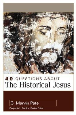 40 Questions About the Historical Jesus(English, Paperback, Pate C. Marvin)