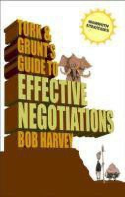 Tork and Grunt's Guide to Effective Negotiation(English, Paperback, Harvey Bob)