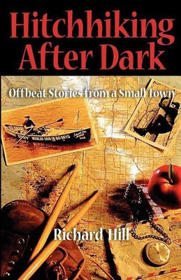 Hitchhiking After Dark(English, Paperback, Hill Richard Noel)