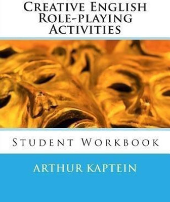 Creative English Role-playing Activities 1(English, Paperback, Kaptein Arthur)