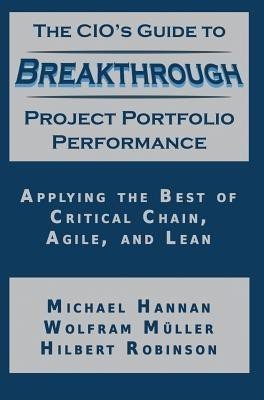 The CIO's Guide to Breakthrough Project Portfolio Performance(English, Hardcover, Hannan Michael)