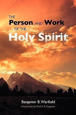 The Person and Work of the Holy Spirit(English, Paperback, Warfield Benjamin B)