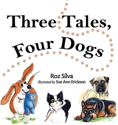 Three Tales, Four Dogs(English, Hardcover, Silva Roz)