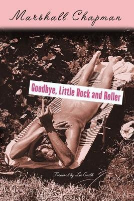 Goodbye, Little Rock and Roller(English, Paperback, Chapman Marshall)