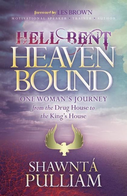 Hell Bent, Heaven Bound(English, Paperback, Pulliam Shawnta')