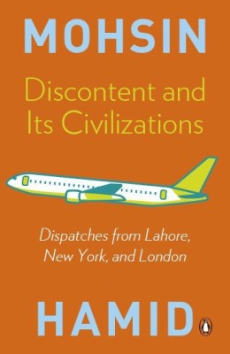 Discontent and Its Civilizations(English, Paperback, Hamid Mohsin)