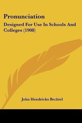 Pronunciation(English, Paperback, Bechtel John Hendricks)