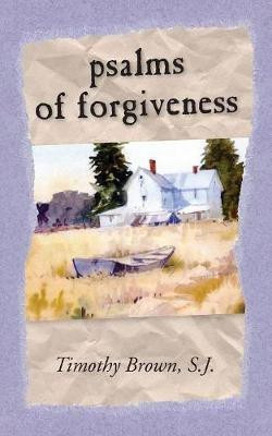 Psalms and Forgiveness(English, Paperback, Brown S J Timothy)