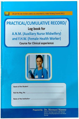 Practical Cumulative Record Log Book For ANM And FHW (Auxiliary Nurses Midwifery & Female Health Worker) Course For Clinical Experience Updates 2023 By Dr. Meenaxi Massey(Hardcover, Dr. Meenaxi Massey)