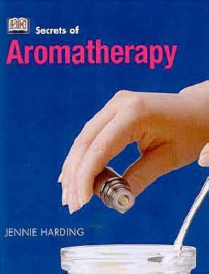 Secrets of: Aromatherapy(English, Paperback, Harding Jennie)