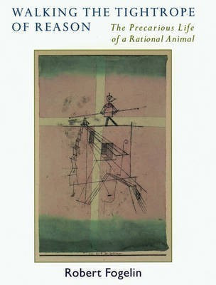 Walking the Tightrope of Reason(English, Hardcover, Fogelin Robert J.)