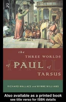 The Three Worlds of Paul of Tarsus(English, Electronic book text, Wallace Richard)