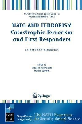 NATO AND TERRORISM Catastrophic Terrorism and First Responders: Threats and Mitigation(English, Paperback, unknown)