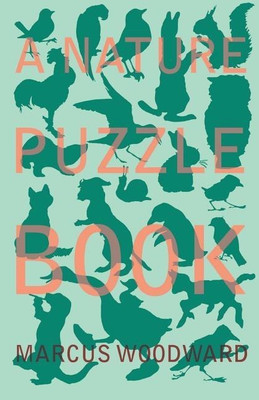 A Nature Puzzle Book(English, Paperback, Woodward Marcus)