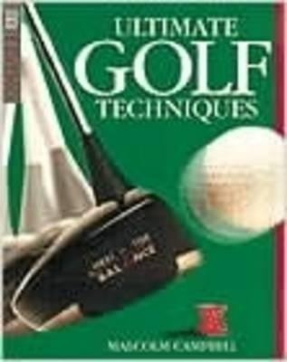 Ultimate Golf Techniques(English, Paperback, Campbell Malcolm)