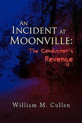 An Incident at Moonville(English, Paperback, Cullen William M)