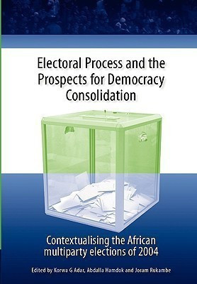 Electoral process and the prospects for democracy consolidation contextualizing the African multiparty elections of 2004(English, Paperback, unknown)