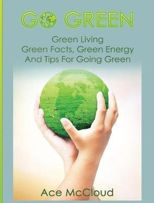 Go Green(English, Hardcover, McCloud Ace)