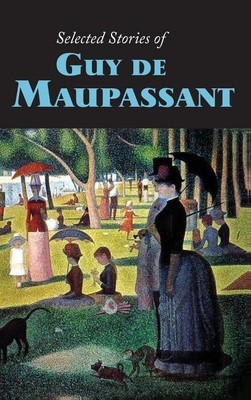 Selected Stories of Guy de Maupassant, Large-Print Edition(English, Hardcover, de Maupassant Guy)