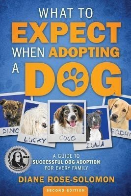 What to Expect When Adopting a Dog(English, Paperback, Rose-Solomon Diane)