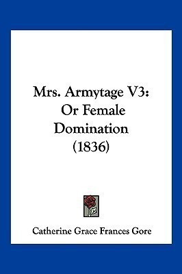 Mrs. Armytage V3(English, Paperback, Gore Catherine Grace Frances)
