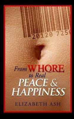 From The Streets to Real Happiness & Peace(English, Paperback, Ash Elizabeth)