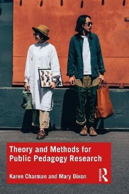 Theory and Methods for Public Pedagogy Research(English, Paperback, Charman Karen)