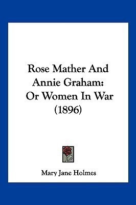 Rose Mather And Annie Graham(English, Paperback, Holmes Mary Jane)